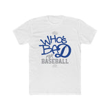 Who's BAD for Baseball T-Shirt — Funny Baseball Fan Tee