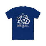 Who's BAD for Baseball T-Shirt — Funny Baseball Fan Tee